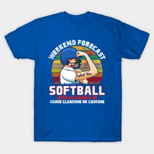 Weekend Forecast: Softball With No Chance of Cleaning or Cooking T-Shirt